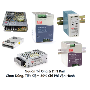 Nguồn Meanwell Chính Hãng 2026: So Sánh Chi Tiết Nguồn Tổ Ong & DIN Rail - Chọn Đúng, Tiết Kiệm 30% Chi Phí Vận Hành